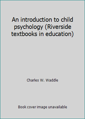 An introduction to child psychology (Riverside ... B0008C2WXS Book Cover