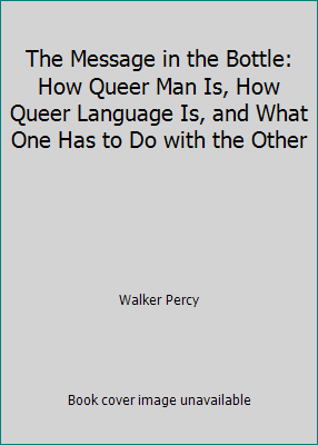 The Message in the Bottle: How Queer Man Is, Ho... B000R800XW Book Cover