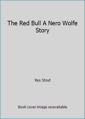 The Red Bull A Nero Wolfe Story B003FCIO9E Book Cover
