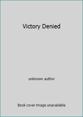 Victory Denied B000DEMLGE Book Cover