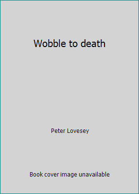 Wobble to death [Large Print] 0893400602 Book Cover