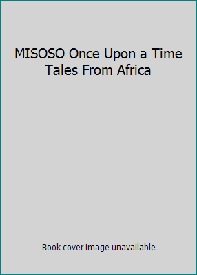 MISOSO Once Upon a Time Tales From Africa 0590673076 Book Cover