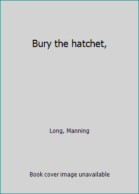 Bury the hatchet, B0007E8J7K Book Cover