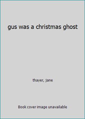 gus was a christmas ghost B0025YLIZ0 Book Cover