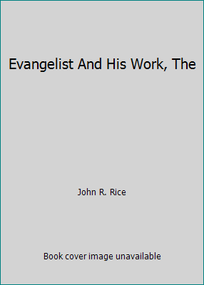 Evangelist And His Work, The B007WVSXNG Book Cover