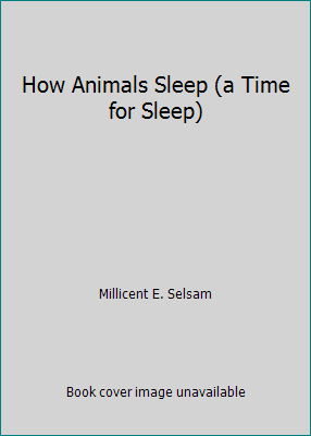 How Animals Sleep (a Time for Sleep) B000NPMJA6 Book Cover