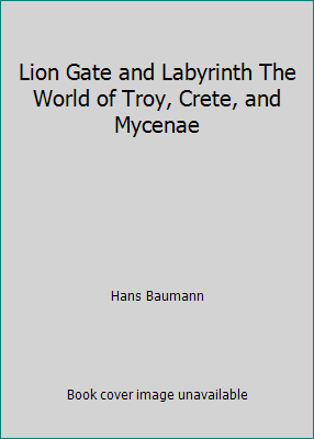 Lion Gate and Labyrinth The World of Troy, Cret... B004RJH0IU Book Cover