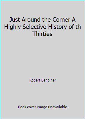 Just Around the Corner A Highly Selective Histo... B0043BTGUC Book Cover