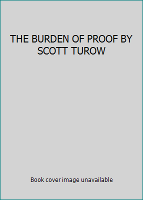 THE BURDEN OF PROOF BY SCOTT TUROW B001NWT1CC Book Cover