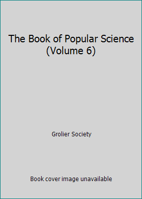 The Book of Popular Science (Volume 6) B001BJISF8 Book Cover
