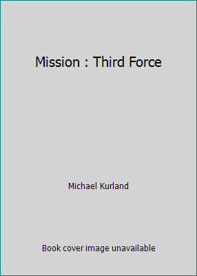 Mission : Third Force B000B12DWG Book Cover