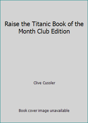 Raise the Titanic Book of the Month Club Edition B0145GYW30 Book Cover