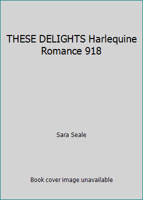 THESE DELIGHTS Harlequine Romance 918 0373009186 Book Cover