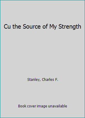 Cu the Source of My Strength 1404183256 Book Cover