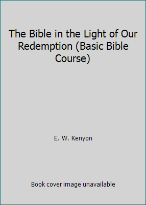 The Bible in the Light of Our Redemption (Basic... B000K0A4Z6 Book Cover