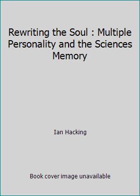 Rewriting the Soul : Multiple Personality and t... 075675030X Book Cover