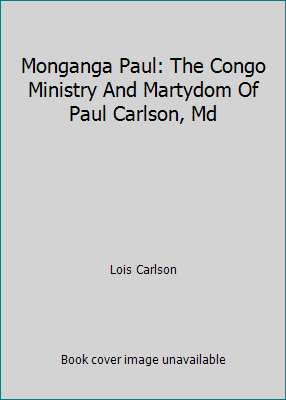 Monganga Paul: The Congo Ministry And Martydom ... B00ILKTXTA Book Cover