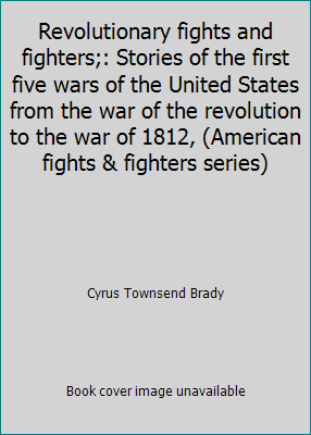 Revolutionary fights and fighters;: Stories of ... B00085BEQ6 Book Cover