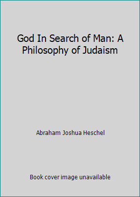 God In Search of Man: A Philosophy of Judaism B000ITTJY6 Book Cover