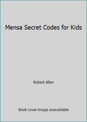 Mensa Secret Codes for Kids 0747526788 Book Cover