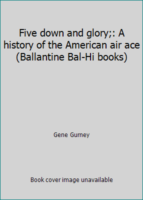 Five down and glory;: A history of the American... B002DCJ7G6 Book Cover