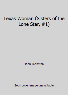 Texas Woman (Sisters of the Lone Star, #1) 0739438174 Book Cover