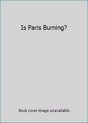 Is Paris Burning? B00JCUXTH0 Book Cover