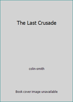 The Last Crusade 1856194752 Book Cover