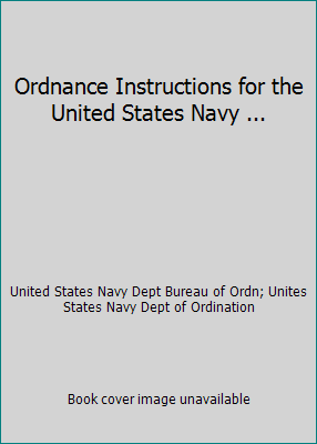 Ordnance Instructions for the United States Nav... 1418100625 Book Cover