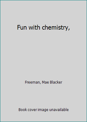 Fun with chemistry, B0007DW6SE Book Cover