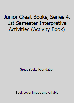 Junior Great Books, Series 4, 1st Semester Inte... 1880323222 Book Cover
