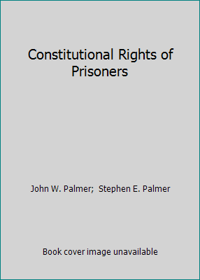 Constitutional Rights of Prisoners 158360555X Book Cover