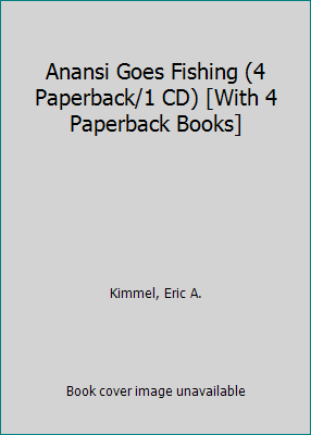 Anansi Goes Fishing (4 Paperback/1 CD) [With 4 ... 1591126819 Book Cover