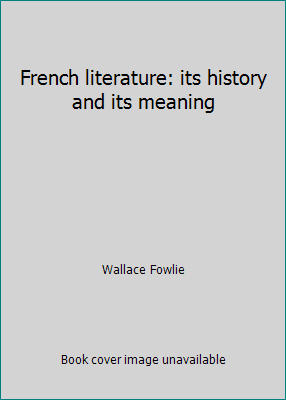 French literature: its history and its meaning 0133311813 Book Cover