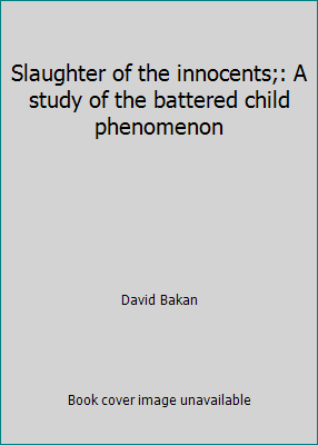 Slaughter of the innocents;: A study of the bat... 0887940641 Book Cover