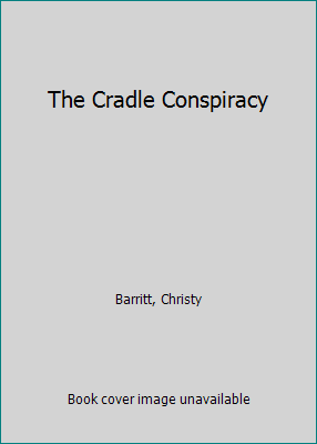 The Cradle Conspiracy [Large Print] 133567912X Book Cover