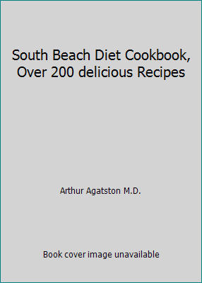 South Beach Diet Cookbook, Over 200 delicious R... B000X70APA Book Cover