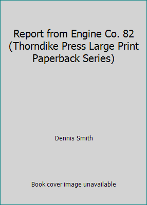 Report from Engine Co. 82 (Thorndike Press Larg... [Large Print] 0783893493 Book Cover