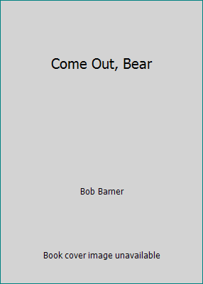 Come Out, Bear 0395625742 Book Cover