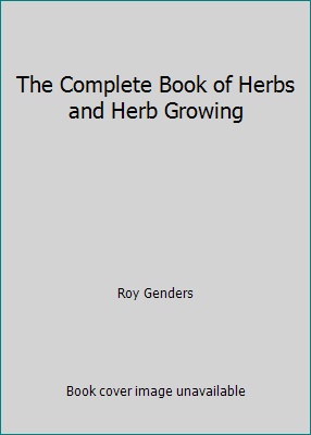 The Complete Book of Herbs and Herb Growing 0806939303 Book Cover