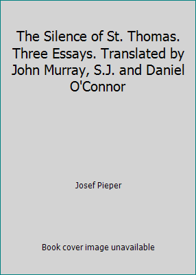 The Silence of St. Thomas. Three Essays. Transl... B00647XZIM Book Cover