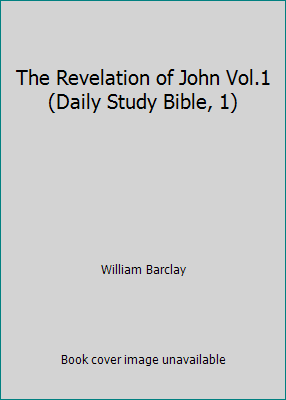 The Revelation of John Vol.1 (Daily Study Bible... B000IMZNVG Book Cover