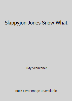 Skippyjon Jones Snow What 0545908744 Book Cover