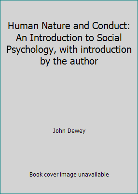 Human Nature and Conduct: An Introduction to So... B00AQ7P30O Book Cover