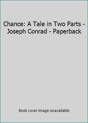 Chance: A Tale in Two Parts - Joseph Conrad - P... 0393004562 Book Cover