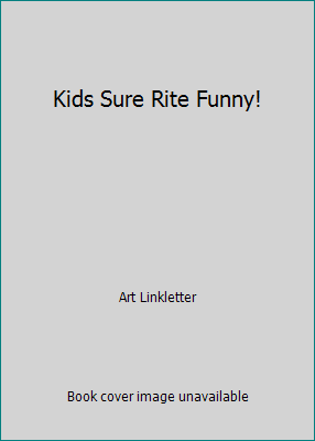 Kids Sure Rite Funny! B018C1MT7U Book Cover