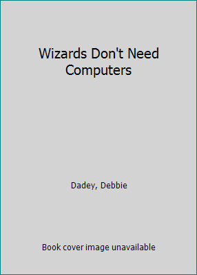 Wizards Don't Need Computers 0606100792 Book Cover