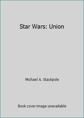 Star Wars: Union 1439564566 Book Cover