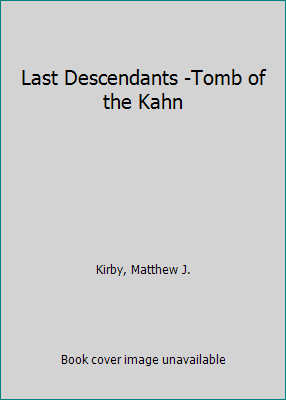 Last Descendants -Tomb of the Kahn 1338171038 Book Cover