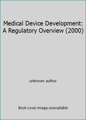 Medical Device Development: A Regulatory Overvi... B000LTITRQ Book Cover